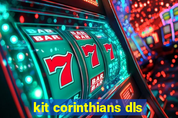 kit corinthians dls